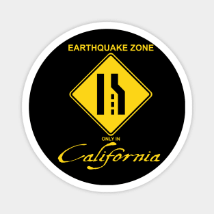 Earthquake Zone only in California Magnet